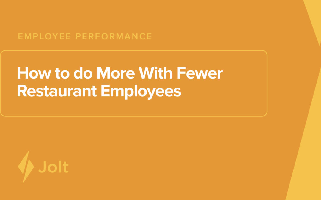 How to do More With Fewer Restaurant Employees