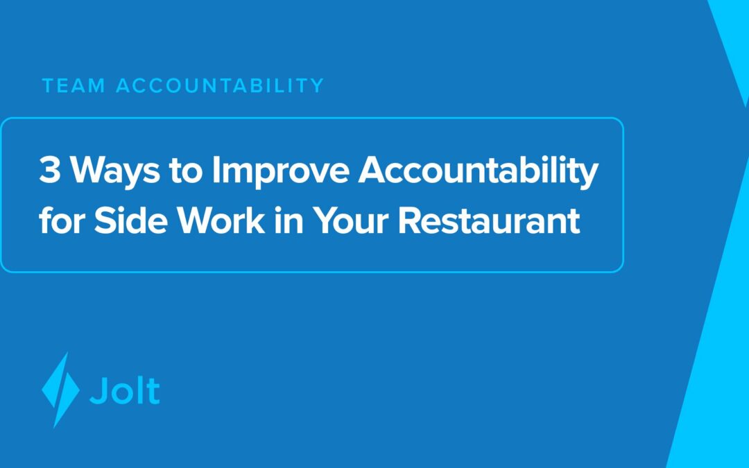 3 Ways to Improve Accountability for Side Work in Your Restaurant