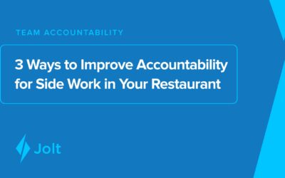 3 Ways to Improve Accountability for Side Work in Your Restaurant