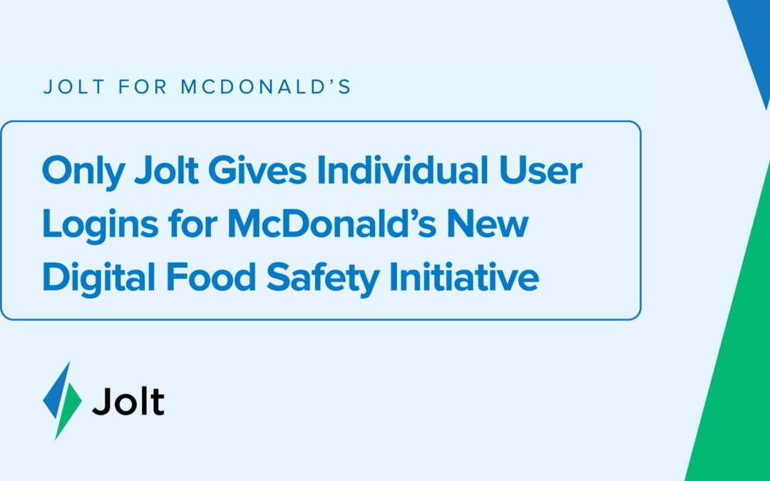 Only Jolt Gives Individual User Logins for McDonald’s New Digital Food Safety Initiative