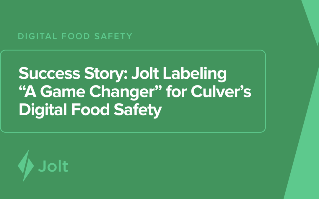 Success Story: Jolt Labeling “A Game Changer” for Culver’s Digital Food Safety