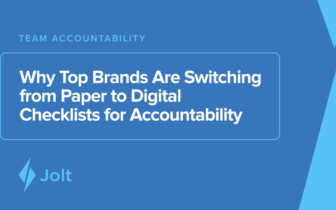 Why Top Brands Are Switching from Paper to Digital Checklists for Accountability
